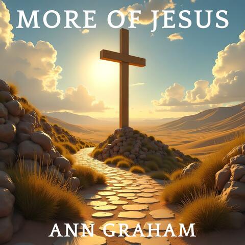 More of Jesus