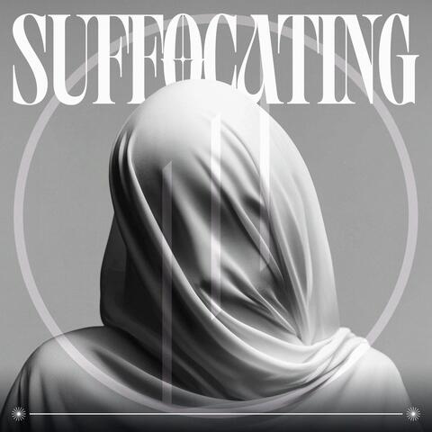 SUFFOCATING