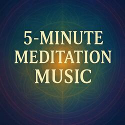 5 Minute Meditation Music for Instant Inner Peace