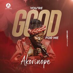 You're Good For Me