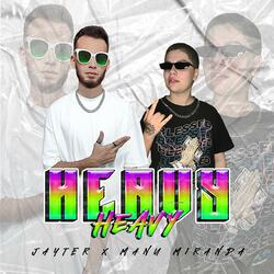 Heavy Heavy (feat. Manu Miranda)