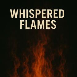 Whispered Flames