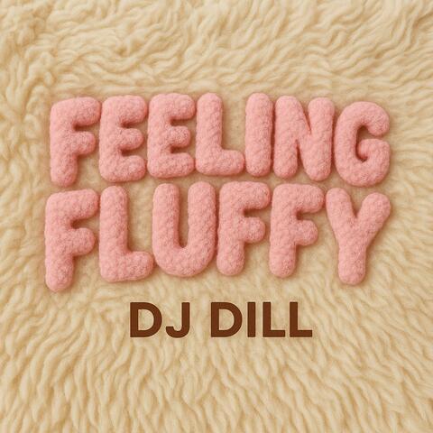 Feeling Fluffy