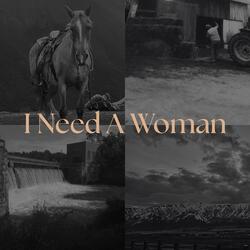 I Need A Woman