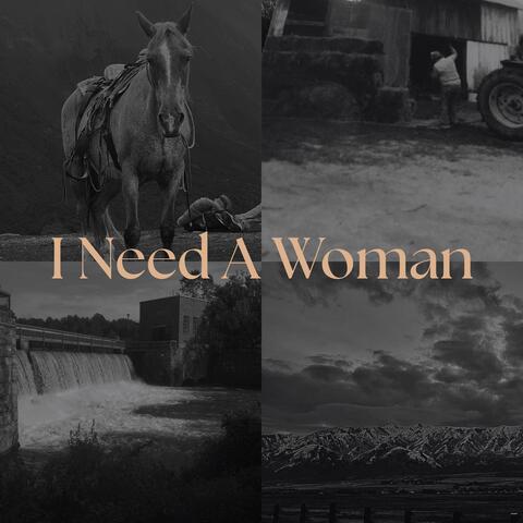 I Need A Woman