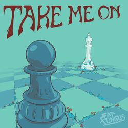 Take Me On