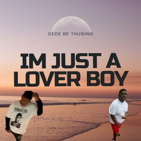 I'm Just A Lover Boy