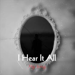 I Hear It All
