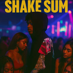Shake sum 1 (feat. 2wixkedd5)
