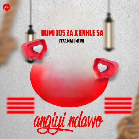 Angiyi Ndawo (feat. Enhle Sa & Malume Pr)