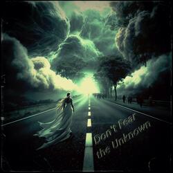 Don't Fear The Unknown