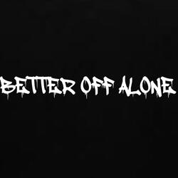Better off alone
