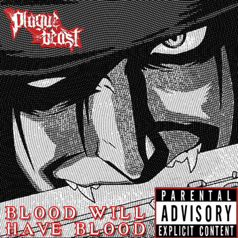 BLOOD WILL HAVE BLOOD