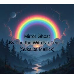 Mirror Ghost (feat. Sukalita Mallick)