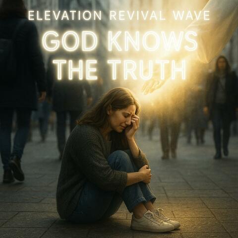 God Knows The Truth