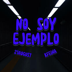 No Soy Ejemplo (feat. Kfeina)