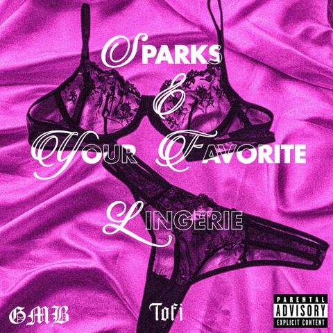Sparks & Your Favorite Lingerie