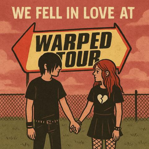 We fell in love at Warped Tour