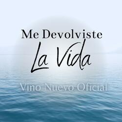 Me Devolviste La Vida
