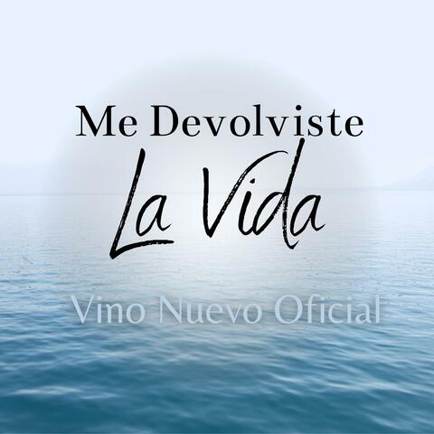 Me Devolviste La Vida