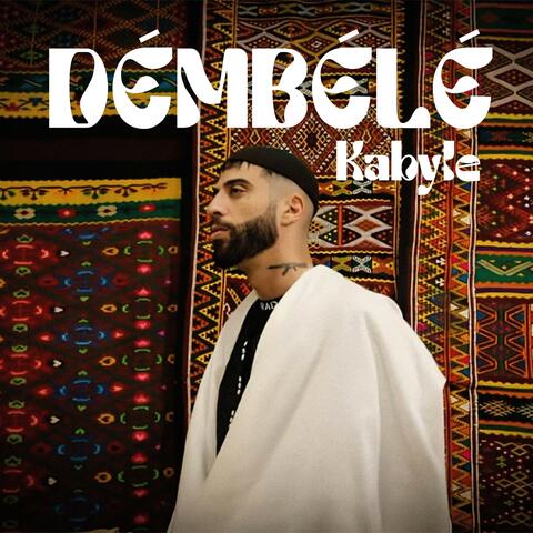 DÉMBÉLÉ KABYLE (feat. Didine Kalach)