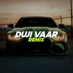 Duji Vaar (Remix)