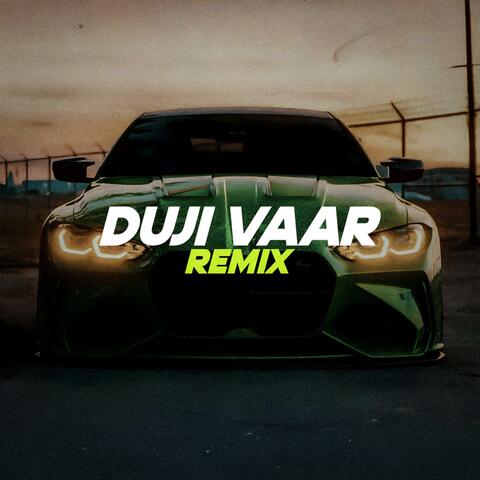 Duji Vaar (Remix)