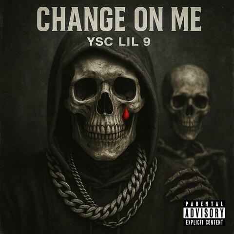 CHANGE ON ME