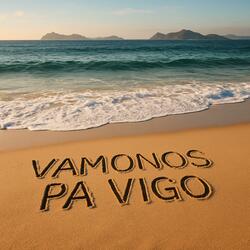 VAMONOS PA VIGO