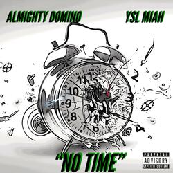 No Time (feat. YSL Miah)