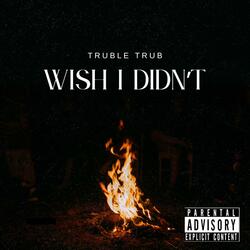 Wish I Didn't