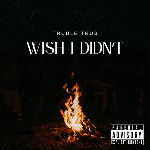 Wish I Didn't