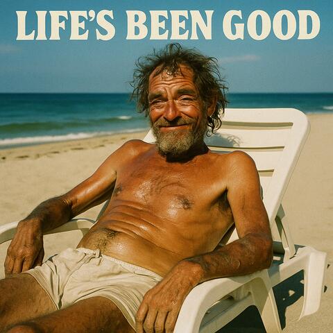 Lifes Been Good