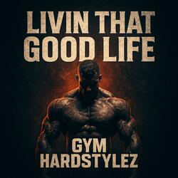 Livin That Good Life (Hyper Speed Up)