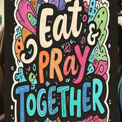 Eat & Pray Together