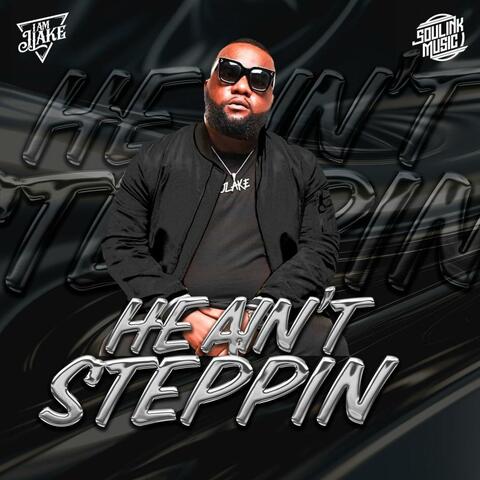 He Ain't Steppin