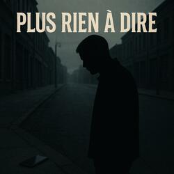Plus rien à dire