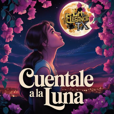 Cuentale A La Luna