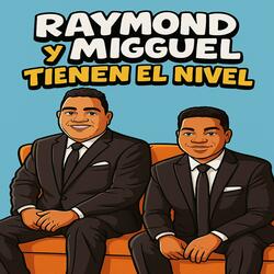 Homenaje Raymond y Miguel Tienen el Nivel