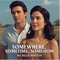 Somewhere, Sometime, Somehow