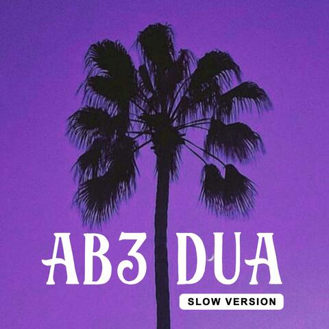 Ab3 Dua (Slow Version)