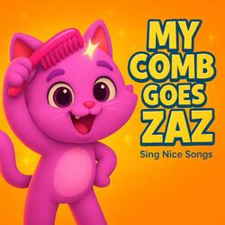 My Comb Goes ZAZ