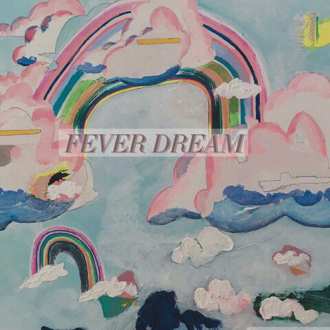Fever Dream