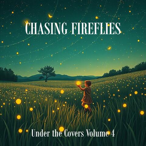 Chasing Fireflies