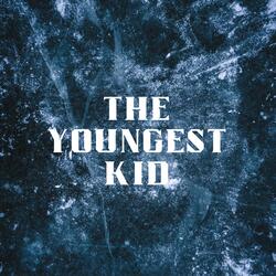 The Youngest Kid
