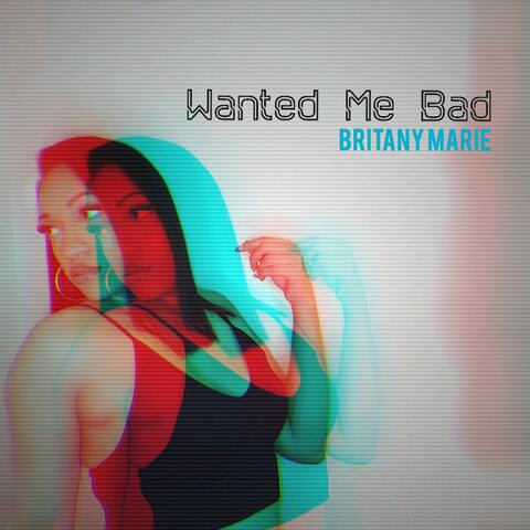 Wanted Me Bad