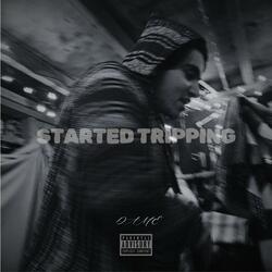 Started Tripping