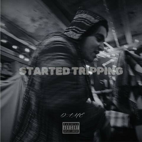 Started Tripping