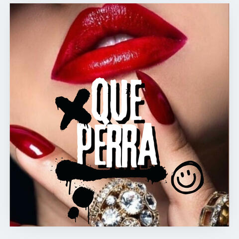 Que Perra