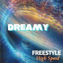 Dreamy Freestyle (High Speed)